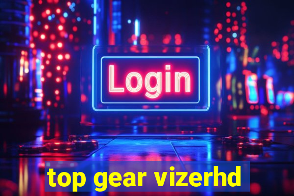 top gear vizerhd